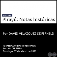PIRAY: NOTAS HISTRICAS - Por DAVID VELZQUEZ SEIFERHELD - Domingo, 07 de Marzo de 2021